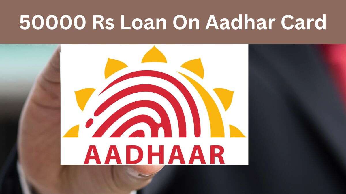 50000 Rs Loan On Aadhar Card