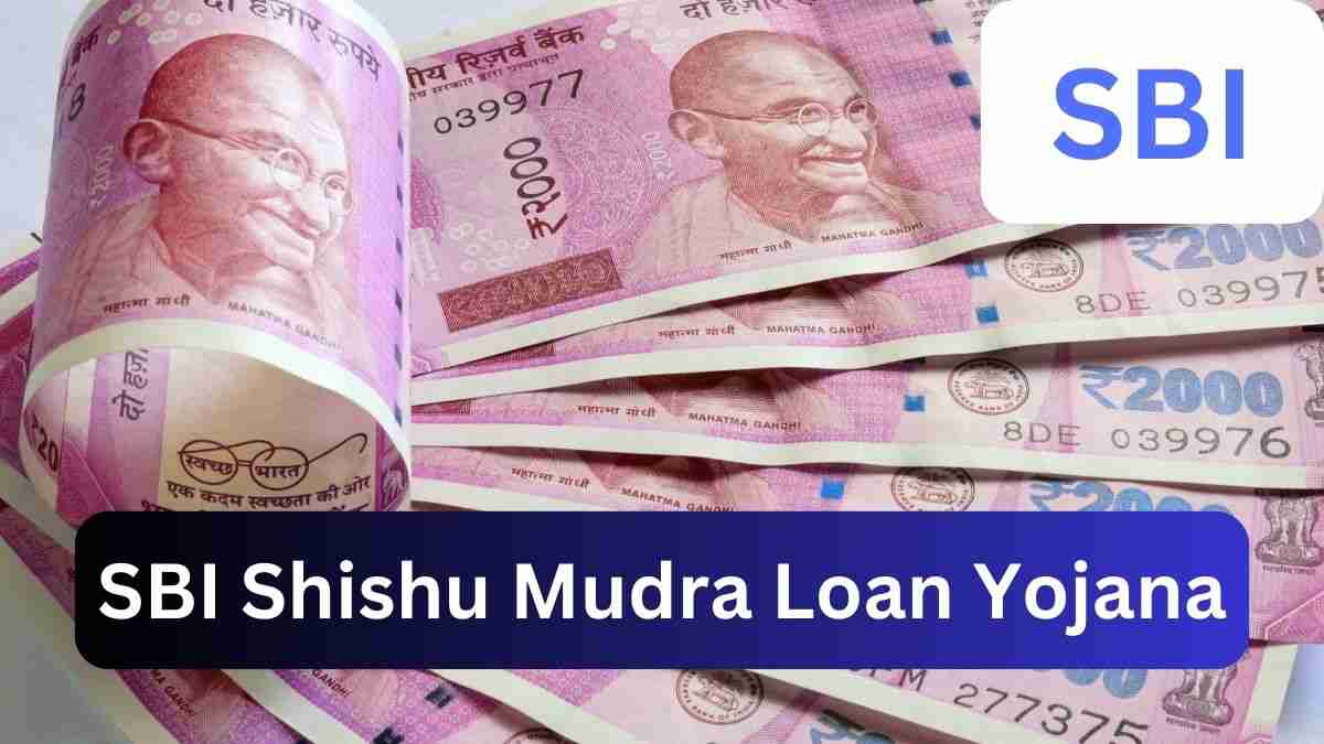 SBI Shishu Mudra Loan Yojana 2024